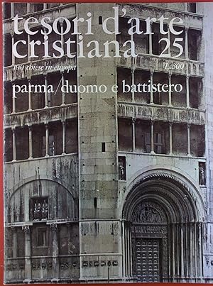 Bild des Verkufers fr Tesori d`arte cristiana 25. 100 chiese in europa. Parma / duomo e battistero. Fascicolo n. 25 del 20 agosto 1966. zum Verkauf von biblion2