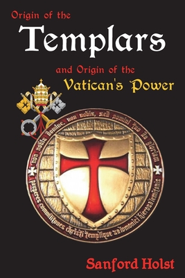 Image du vendeur pour Origin of the Templars: And Origin of the Vatican's Power (Paperback or Softback) mis en vente par BargainBookStores