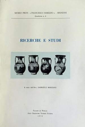 RICERCHE E STUDI VI. QUADERNO N. 6 DEL MUSEO ARCHEOLOGICO PROVINCIALE FRANCESCO RIBEZZO DI BRINDISI