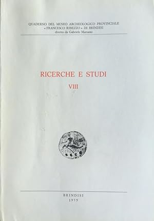 RICERCHE E STUDI VIII. QUADERNO N. 8 DEL MUSEO ARCHEOLOGICO PROVINCIALE FRANCESCO RIBEZZO DI BRIN...