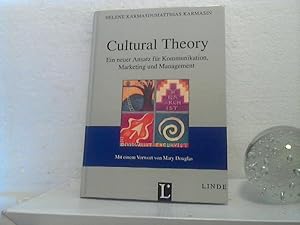 Cultural theory. - Ein neuer Ansatz für Kommunikation, Marketing und Management. - Mit einem Vorw...