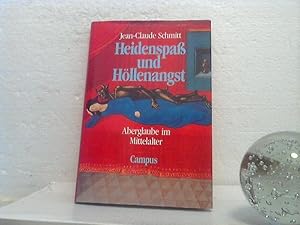 Heidenspass und Höllenangst. - Aberglaube im Mittelalter. ( - Aus dem Franz. von Matthias Grässlin).