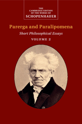 Image du vendeur pour Schopenhauer: Parerga and Paralipomena : Volume 2: Short Philosophical Essays (Paperback or Softback) mis en vente par BargainBookStores
