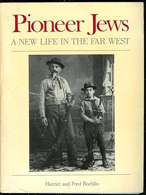 Pioneer Jews A New Life in the Far West