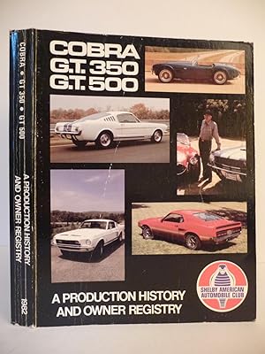 Cobra G.T. 350 G.T 500: A Production History and Owner Registry, (Signed by Carroll Shelby)