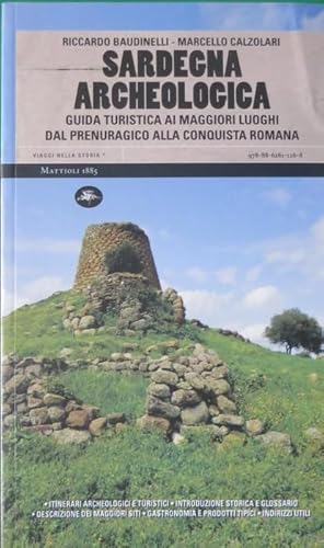 Bild des Verkufers fr Sardegna archeologica: guida turistica ai maggiori luoghi dal prenuragico alla conquista romana. zum Verkauf von Studio Bibliografico Adige