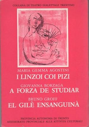Seller image for I linzoi coi pizi - A forza de studiar - El gil ensanguin.: Collana di teatro dialettale trentino; 22. for sale by Studio Bibliografico Adige