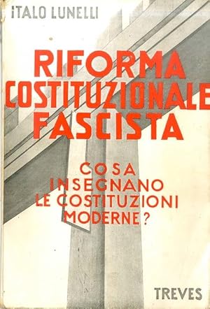 Immagine del venditore per Riforma costituzionale fascista: cosa insegnano le costituzioni moderne?.: Memorie e documenti; venduto da Studio Bibliografico Adige