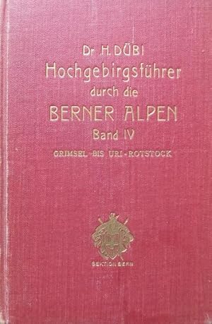 Imagen del vendedor de Hochgebirgsfhrer durch die Berner Alpen: Band IV: Von der Grisel bis zum Uri-Rotstock. a la venta por Studio Bibliografico Adige