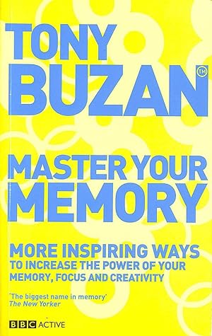 Master Your Memory (new edition): More Inspiring Ways to Increase the Power of Your Memory, Focus...