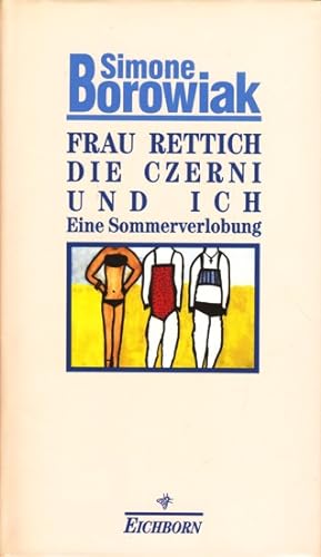 Frau Rettich, die Czerni und ich : Eine Sommerverlobung.