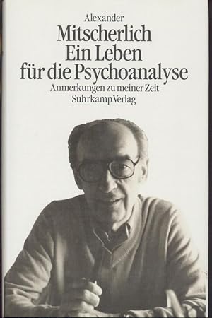 Ein Leben für die Psychoanalyse. Anmerkungen zu meiner Zeit.