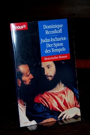 Judas Ischariot - der Spion des Tempels. Historischer Roman. Aus dem Französischen von Stefan Lin...