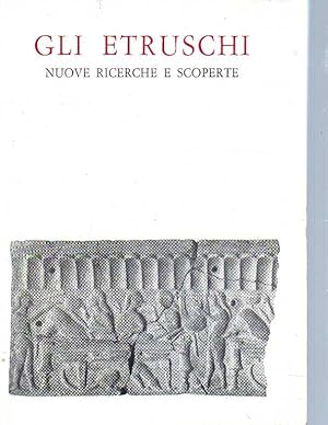 Seller image for Gli Etruschi. Nuove ricerche e scoperte. for sale by Laboratorio del libro