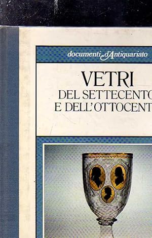 Seller image for VETRI DEL SETTECENTO E DELL'OTTOCENTO for sale by Laboratorio del libro
