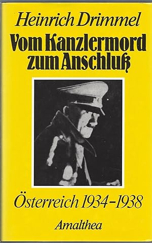 Vom Kanzlermord zum Anschluß. Österreich 1934-1938