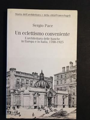 Image du vendeur pour UN ECLETTISMO CONVENIENTE L'ARCHITETTURA DELLE BANCHE IN EUROPA E IN ITALIA, 1788- 1925 mis en vente par Il Mondo Nuovo