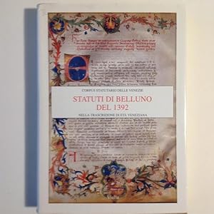 Imagen del vendedor de STATUTI DI BELLUNO DEL 1392 NELLA TRASCRIZIONE DI ETA' VENEZIANA a la venta por Il Mondo Nuovo