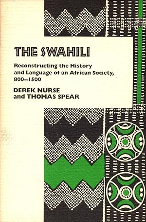 Immagine del venditore per The Swahili: Reconstructing the History and Language of an African Society, 800-1500 venduto da Kenneth Mallory Bookseller ABAA