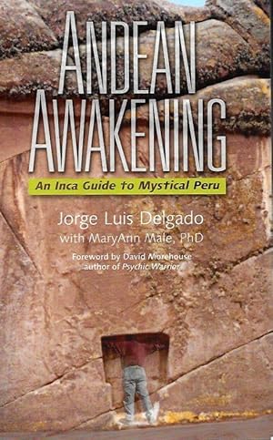 Immagine del venditore per ANDEAN AWAKENING. AN INCA GUIDE TO MYSTICAL PERU. venduto da Legacy Books