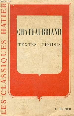 Immagine del venditore per CHATEAUBRIAND, TEXTES CHOISIS (Les Classiques Hatier) venduto da Le-Livre