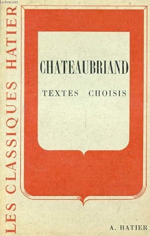 Immagine del venditore per CHATEAUBRIAND, TEXTES CHOISIS (Les Classiques Hatier) venduto da Le-Livre