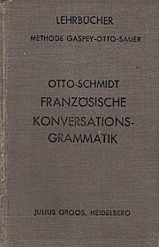 Französische Konversations-Grammatik zum Schul-, Privat- und SelbstunterrichtTeil: [Hauptw.]. / E...