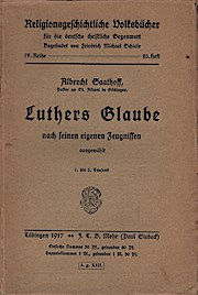 Bild des Verkufers fr Luthers Glaube nach seinen eigenen Zeugnissen / ausgew. von Albrecht Saathoff zum Verkauf von Schrmann und Kiewning GbR