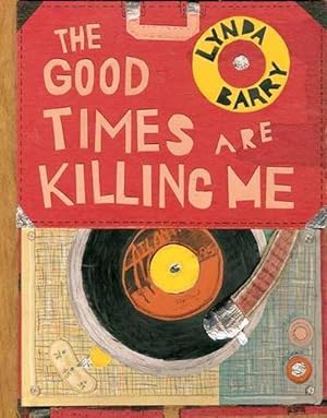 Bild des Verkufers fr The Good Times are Killing Me (Hardcover) zum Verkauf von Grand Eagle Retail