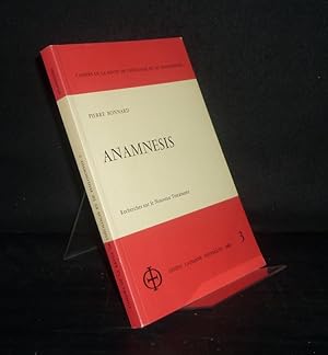 Seller image for Anamnesis. Recherches sur le Nouveau Testament par Pierre Bonnard. Hommages du Doyen Samuel Amsler. (= Cahiers de la revue de theologie et de philosophie, Vol. 3). for sale by Antiquariat Kretzer