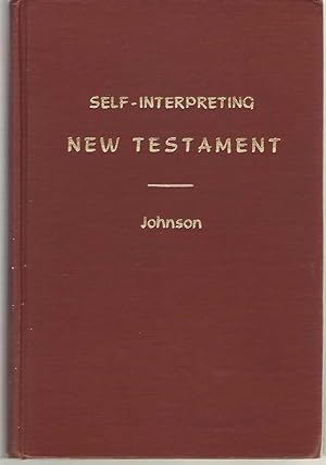 Seller image for The Self-Interpreting New Testament for sale by Dan Glaeser Books