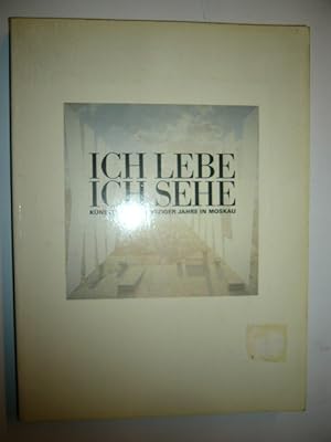 Immagine del venditore per Ich lebe ich sehe : Knstler der achtziger Jahre in Moskau venduto da Antiquariat im Kaiserviertel | Wimbauer Buchversand