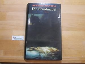 Seller image for Die Brandmauer : Roman. Aus dem Schwed. von Wolfgang Butt for sale by Antiquariat im Kaiserviertel | Wimbauer Buchversand