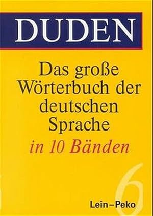 Duden - Das große Wörterbuch der deutschen Sprache in zehn Bänden - Band 6 Lein - Peko