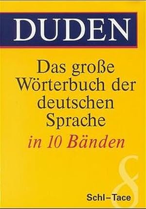 Duden - Das große Wörterbuch der deutschen Sprache in zehn Bänden - Band 8 Schl - Tace