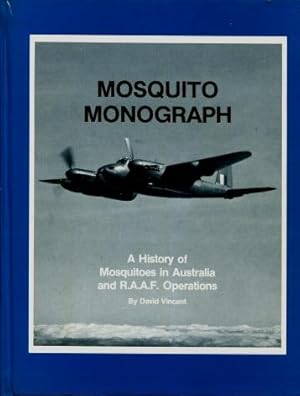 Mosquito Monograph : A History of Mosquitoes in Australia and R.A.A.F. Operations