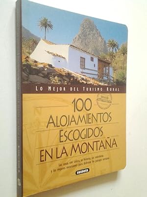 Seller image for 100 alojamientos escogidos en la montaa. Lo mejor del turismo rural for sale by MAUTALOS LIBRERA
