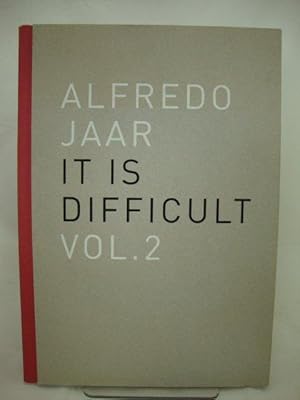 Seller image for Alfredo Jaar. It is difficult. Ediz. Italiana for sale by PsychoBabel & Skoob Books