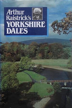 Arthur Raistrick's Yorkshire Dales