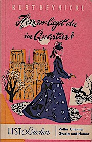 Bild des Verkufers fr Herz, wo liegst du im Quartier? : Roman / Kurt Heynicke zum Verkauf von Schrmann und Kiewning GbR
