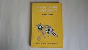 Seller image for How To Live With a Pampered Pet for sale by Goldstone Rare Books