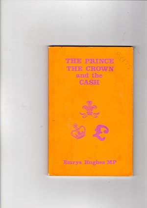Seller image for The Prince, the crown and the cash for sale by Gwyn Tudur Davies