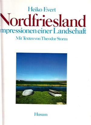 Nordfriesland. Impressionen einer Landschaft. Mit Texten von Theodor Storm.