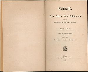 Imagen del vendedor de Aesthetik. Die Idee des Schnen und ihre Verwirklichung im Leben und in der Kunst;.,Erster Theil. Die Schnheit. Die Welt. Die Phantasie., a la venta por Antiquariat Kastanienhof