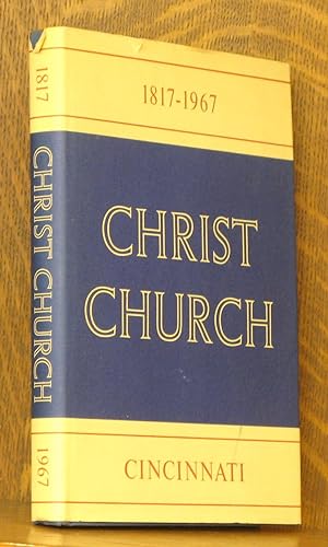 Bild des Verkufers fr CHRIST CHURCH CINCINNATI 1817-1967 zum Verkauf von Andre Strong Bookseller