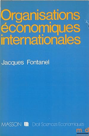 Bild des Verkufers fr ORGANISATIONS CONOMIQUES INTERNATIONALES, coll. Droit Sciences conomiques zum Verkauf von La Memoire du Droit