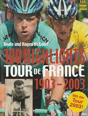 Image du vendeur pour 100 Highlights Tour de France 1903-2003. mis en vente par Ant. Abrechnungs- und Forstservice ISHGW