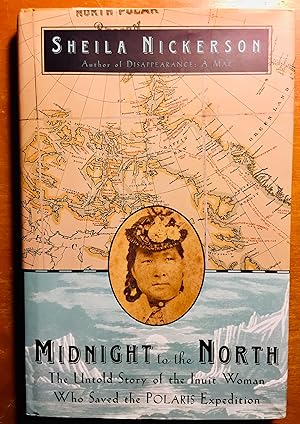 Midnight to the North: The Inuit Woman Who Saved the Polaris Expedition