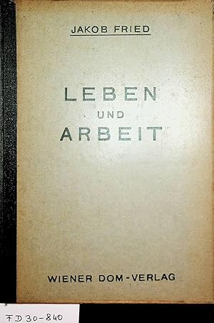 Leben und Arbeit. Gedanken und Skizzen zur Erwägung für Weltpriester und Seelsorger.