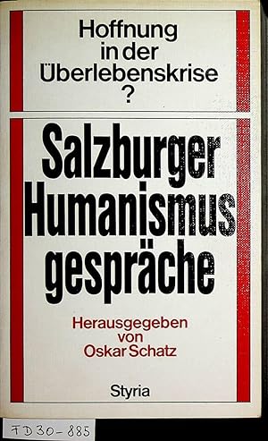 Bild des Verkufers fr Hoffnung in der berlebenskrise? Salzburger Humanismusgesprche. zum Verkauf von ANTIQUARIAT.WIEN Fine Books & Prints
